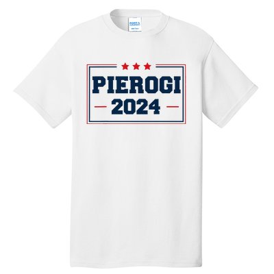 Pierogi Vote For Polish Food In 2024 Tall T-Shirt