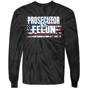 Prosecutor Vs Felon Kamala Harris Donald Trump Election Tie-Dye Long Sleeve Shirt