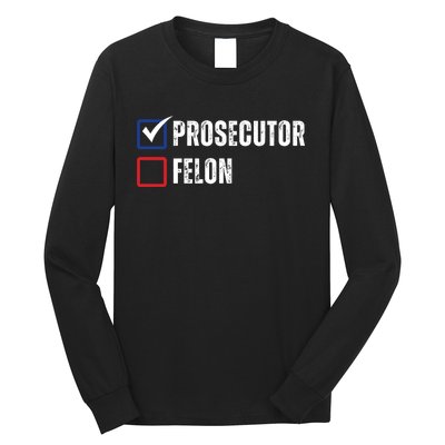 Prosecutor Vs Felon 2024 Long Sleeve Shirt