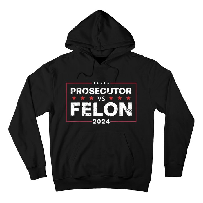 Prosecutor Vs Felon Funny Voting Election 2024 Hoodie