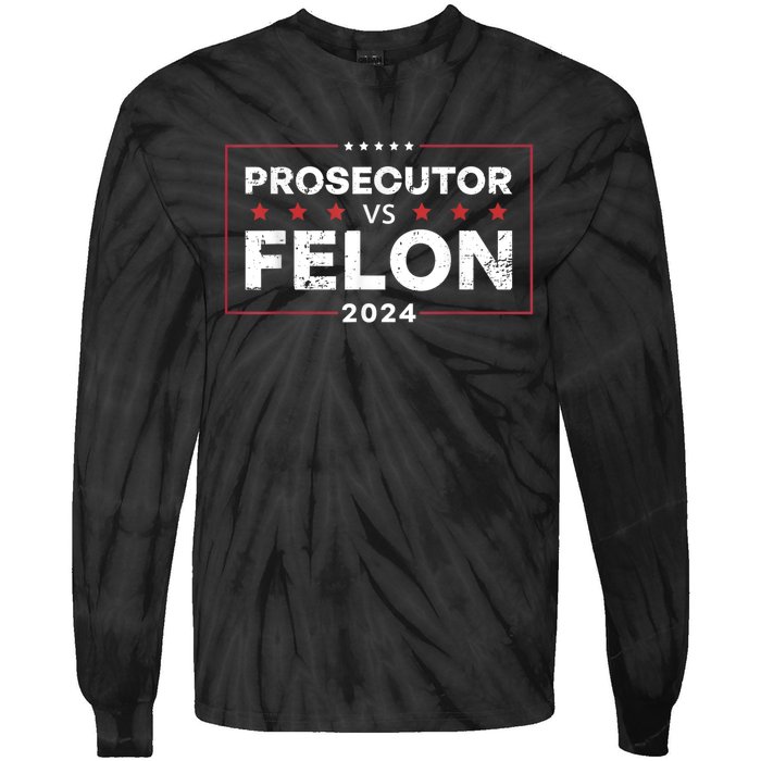 Prosecutor Vs Felon Funny Voting Election 2024 Tie-Dye Long Sleeve Shirt