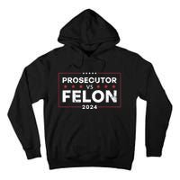 Prosecutor Vs Felon Funny Voting Election 2024 Tall Hoodie