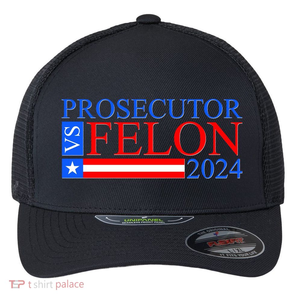 Prosecutor Vs Felon 2024 Kamala Vs Trump 2024 Election Flexfit Unipanel Trucker Cap
