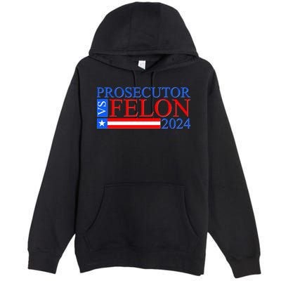 Prosecutor Vs Felon 2024 Kamala Vs Trump 2024 Election Premium Pullover Hoodie