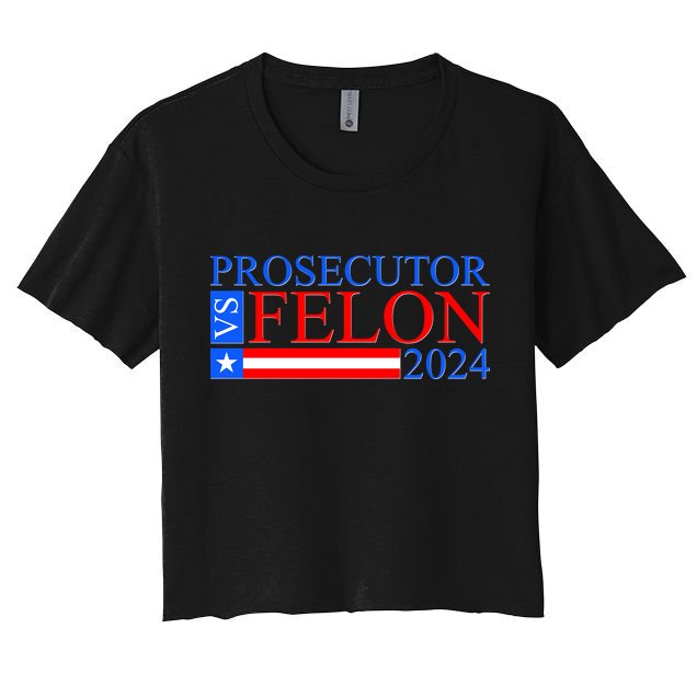 Prosecutor Vs Felon 2024 Kamala Vs Trump 2024 Election Crop Top