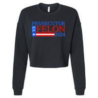 Prosecutor Vs Felon 2024 Kamala Vs Trump 2024 Election Cropped Pullover Crew
