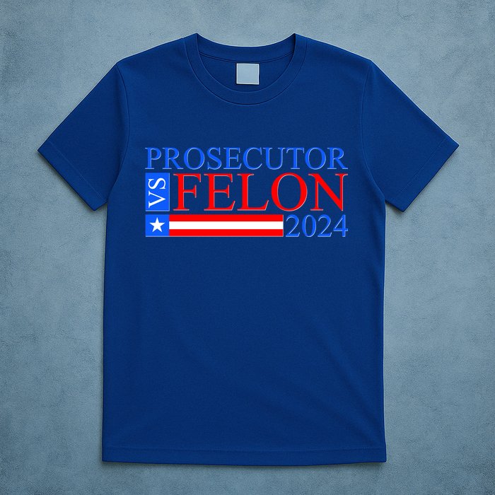 Prosecutor Vs Felon 2024 Kamala Vs Trump 2024 Election T-Shirt