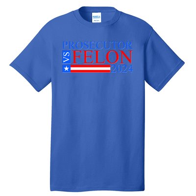 Prosecutor Vs Felon 2024 Kamala Vs Trump 2024 Election Tall T-Shirt