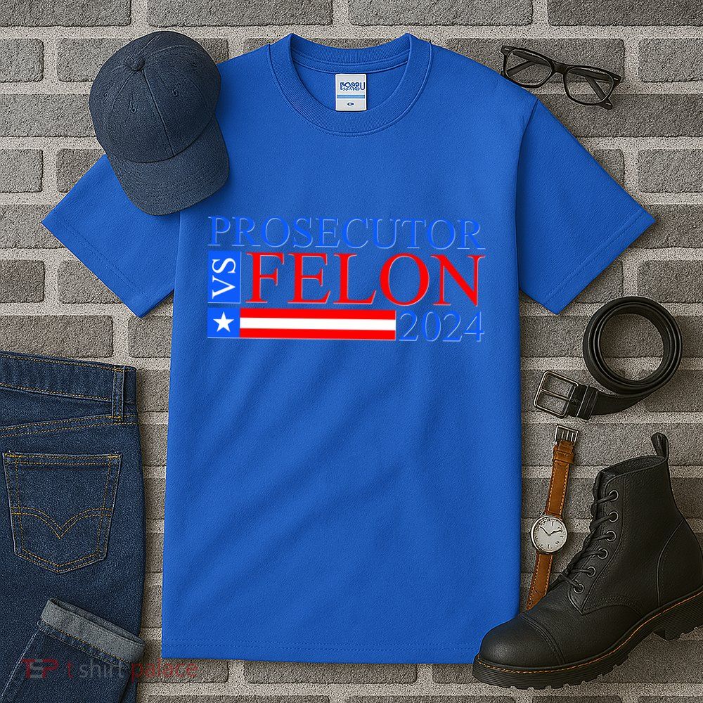 Prosecutor Vs Felon 2024 Kamala Vs Trump 2024 Election Tall T-Shirt