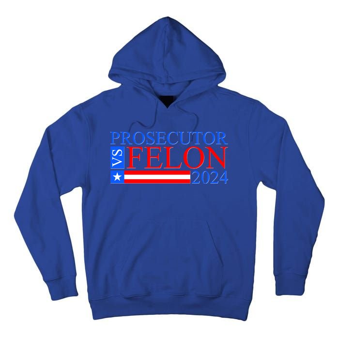 Prosecutor Vs Felon 2024 Kamala Vs Trump 2024 Election Tall Hoodie