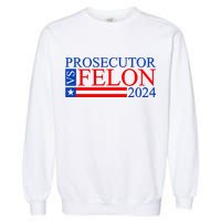 Prosecutor Vs Felon 2024 Kamala Vs Trump 2024 Election Garment-Dyed Sweatshirt