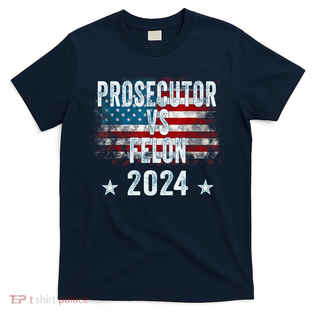 Prosecutor Vs Felon 2024 T-Shirt