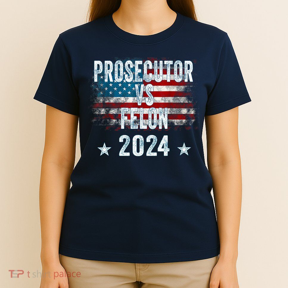 Prosecutor Vs Felon 2024 T-Shirt