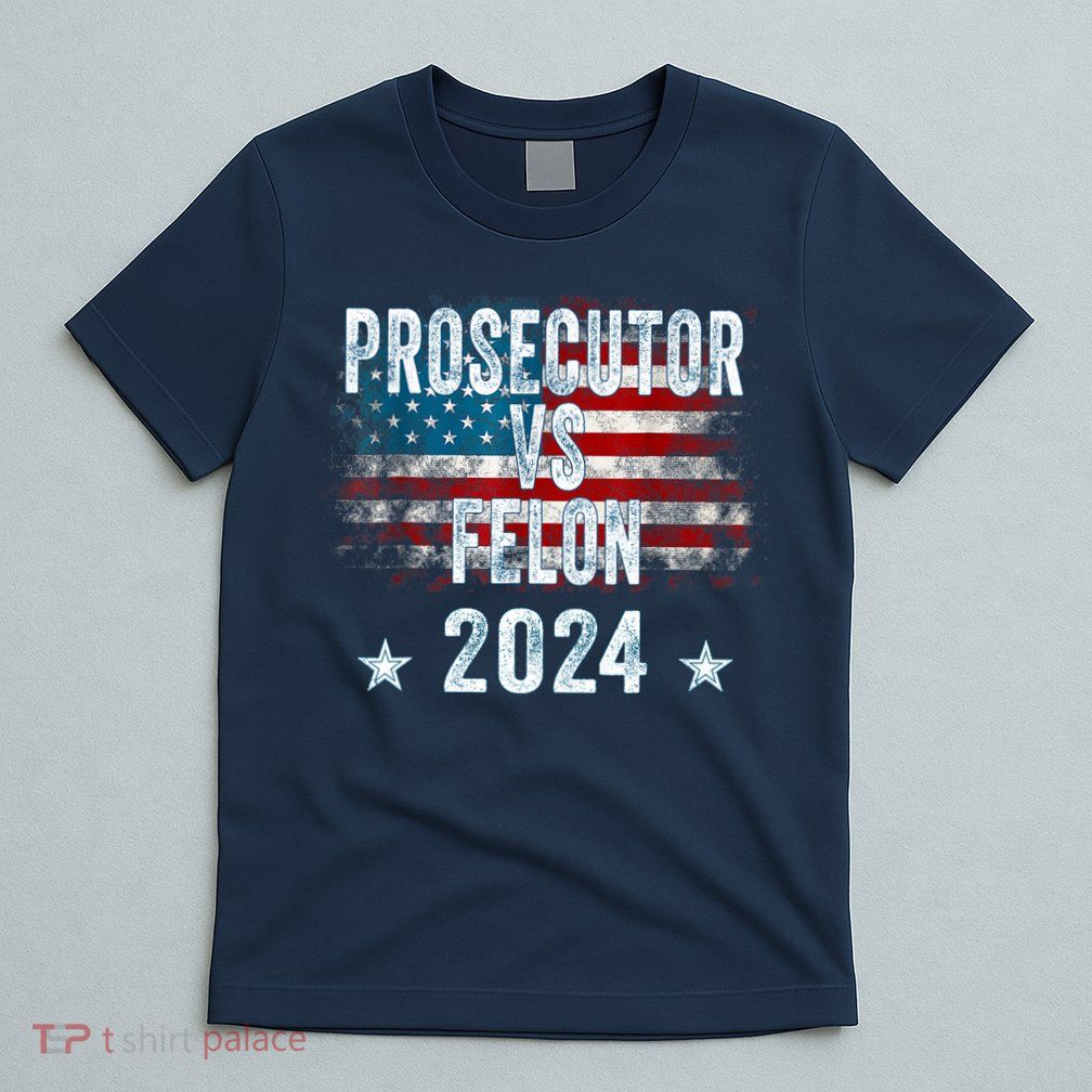 Prosecutor Vs Felon 2024 T-Shirt