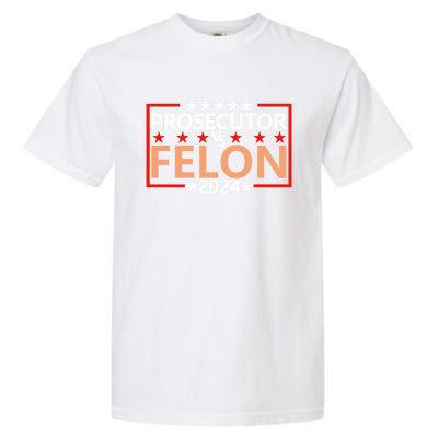 Prosecutor Vs Felon Prosecutor Vs Felon 2024 Garment-Dyed Heavyweight T-Shirt