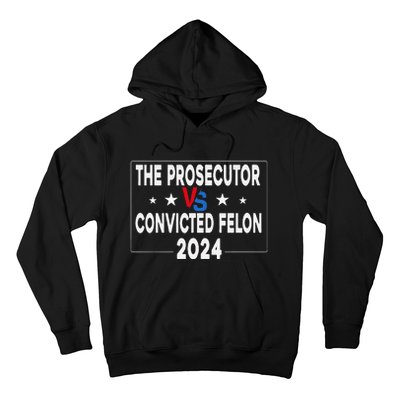 Prosecutor Vs Felon Prosecutor Vs Felon 2024 Funny Hoodie