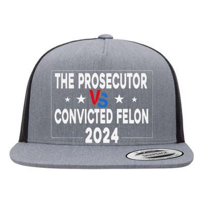 Prosecutor Vs Felon Prosecutor Vs Felon 2024 Funny Flat Bill Trucker Hat