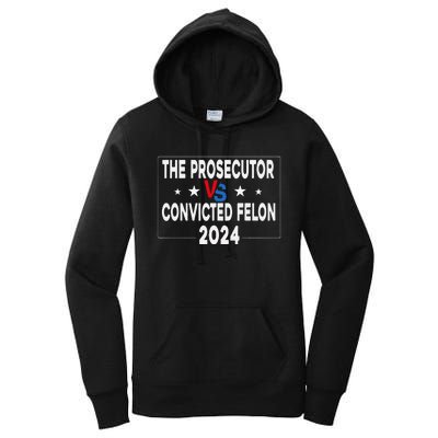 Prosecutor Vs Felon Prosecutor Vs Felon 2024 Funny Women's Pullover Hoodie