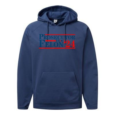 Prosecutor Vs Felon Funny Prosecutor Vs Felon 2024 Performance Fleece Hoodie