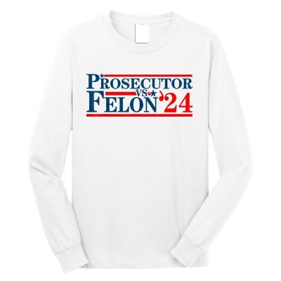 Prosecutor Vs Felon Funny Prosecutor Vs Felon 2024 Long Sleeve Shirt