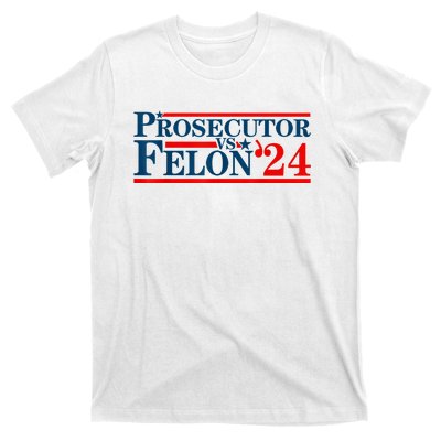 Prosecutor Vs Felon Funny Prosecutor Vs Felon 2024 T-Shirt