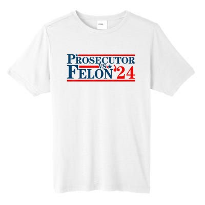 Prosecutor Vs Felon Funny Prosecutor Vs Felon 2024 Tall Fusion ChromaSoft Performance T-Shirt