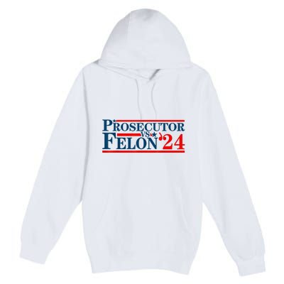 Prosecutor Vs Felon Funny Prosecutor Vs Felon 2024 Premium Pullover Hoodie