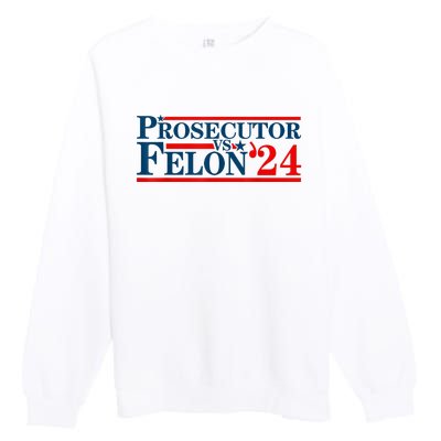 Prosecutor Vs Felon Funny Prosecutor Vs Felon 2024 Premium Crewneck Sweatshirt