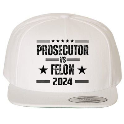 Prosecutor Vs Felon Funny Voting Election 2024. Wool Snapback Cap