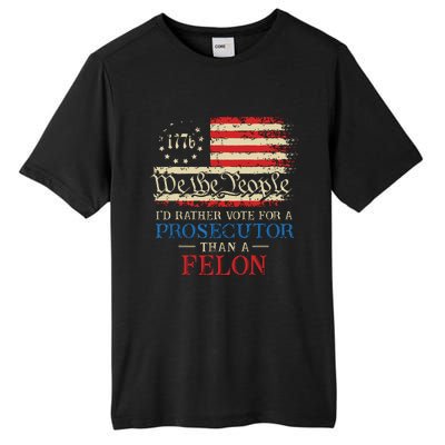 Prosecutor Vs Felon 2024 Rather Vote Prosecutor Than Felon Tall Fusion ChromaSoft Performance T-Shirt