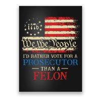 Prosecutor Vs Felon 2024 Rather Vote Prosecutor Than Felon Poster