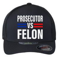 Prosecutor Vs Felon Pro Kamala Harris 2024 President Flexfit Unipanel Trucker Cap