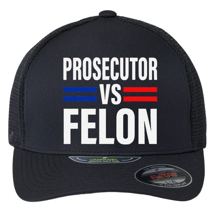 Prosecutor Vs Felon Pro Kamala Harris 2024 President Flexfit Unipanel Trucker Cap