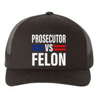 Prosecutor Vs Felon Pro Kamala Harris 2024 President Yupoong Adult 5-Panel Trucker Hat