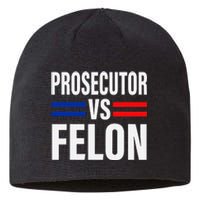 Prosecutor Vs Felon Pro Kamala Harris 2024 President Sustainable Beanie