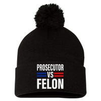 Prosecutor Vs Felon Pro Kamala Harris 2024 President Pom Pom 12in Knit Beanie