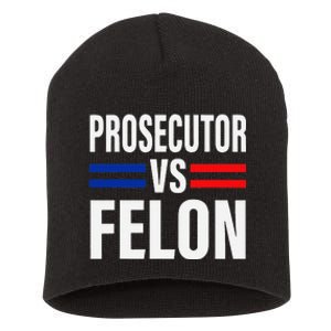 Prosecutor Vs Felon Pro Kamala Harris 2024 President Short Acrylic Beanie