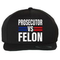 Prosecutor Vs Felon Pro Kamala Harris 2024 President Wool Snapback Cap