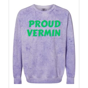 Proud Vermin funny quote  Colorblast Crewneck Sweatshirt