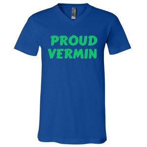 Proud Vermin funny quote  V-Neck T-Shirt