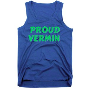 Proud Vermin funny quote  Tank Top