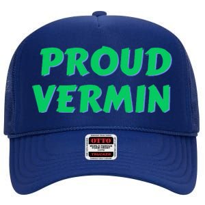 Proud Vermin funny quote  High Crown Mesh Back Trucker Hat