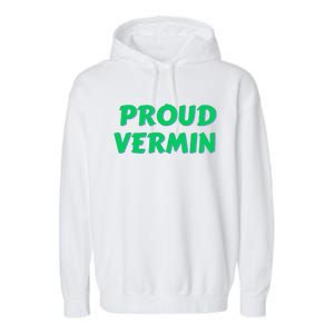 Proud Vermin funny quote  Garment-Dyed Fleece Hoodie