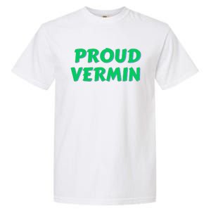 Proud Vermin funny quote  Garment-Dyed Heavyweight T-Shirt