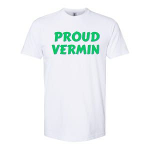 Proud Vermin funny quote  Softstyle CVC T-Shirt