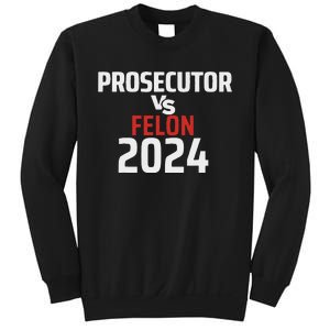 Prosecutor Vs Felon 2024 Funny Voting Election 2024 Usa Sweatshirt