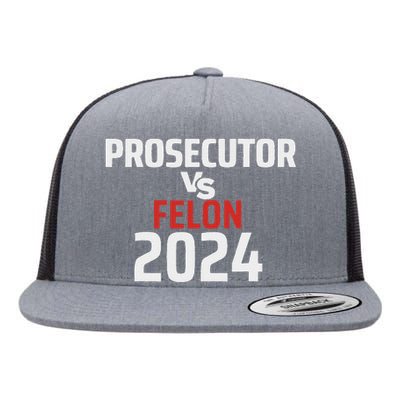 Prosecutor Vs Felon 2024 Funny Voting Election 2024 Usa Flat Bill Trucker Hat