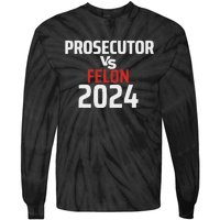 Prosecutor Vs Felon 2024 Funny Voting Election 2024 Usa Tie-Dye Long Sleeve Shirt