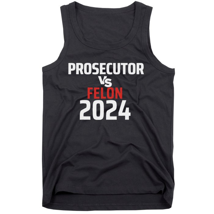 Prosecutor Vs Felon 2024 Funny Voting Election 2024 Usa Tank Top