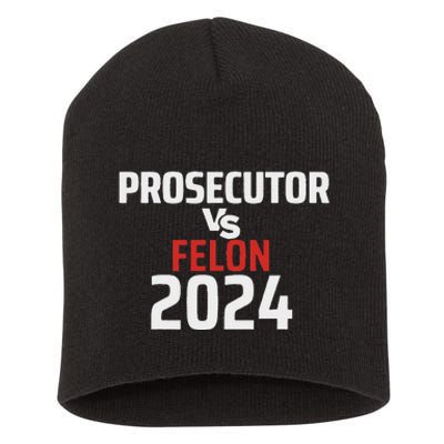 Prosecutor Vs Felon 2024 Funny Voting Election 2024 Usa Short Acrylic Beanie